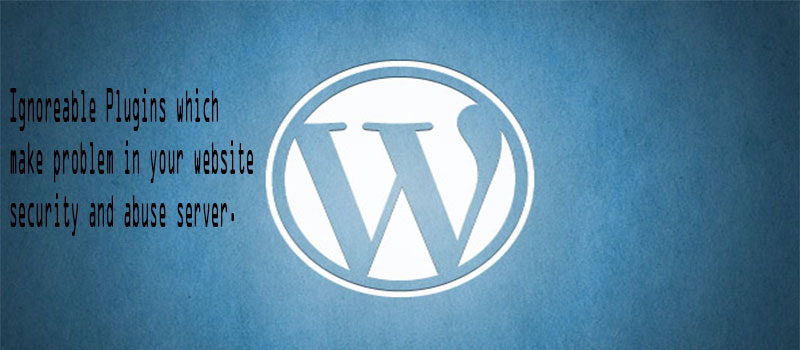 Harmful wordPress plugins for your website which we do not recommend